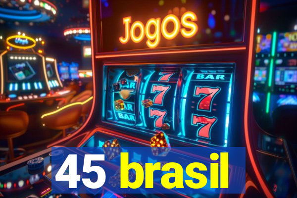 45 brasil